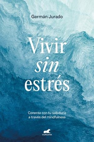 VIVIR SIN ESTRÉS | 9788419248503 | JURADO, GERMÁN | Llibres Parcir | Llibreria Parcir | Llibreria online de Manresa | Comprar llibres en català i castellà online