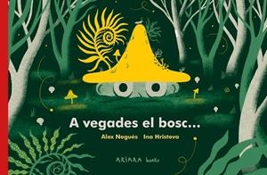 A VEGADES EL BOSC... | 9788418972287 | NOGUÉS, ALEX | Llibres Parcir | Llibreria Parcir | Llibreria online de Manresa | Comprar llibres en català i castellà online