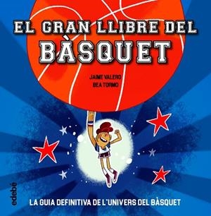 EL GRAN LLIBRE DEL BÀSQUET | 9788468363387 | VALERO, JAIME / TORMO, BEA | Llibres Parcir | Librería Parcir | Librería online de Manresa | Comprar libros en catalán y castellano online