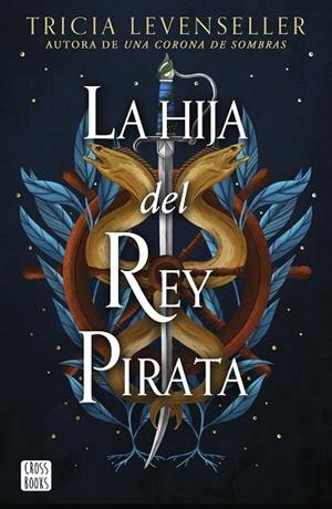 LA HIJA DEL REY PIRATA | 9788408268444 | LEVENSELLER, TRICIA | Llibres Parcir | Llibreria Parcir | Llibreria online de Manresa | Comprar llibres en català i castellà online