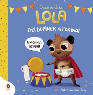 DEL BOLQUER A L'ORINAL (CREIX AMB LA LOLA) | 9788418817892 | VAN DEN BERG, ESTHER | Llibres Parcir | Llibreria Parcir | Llibreria online de Manresa | Comprar llibres en català i castellà online