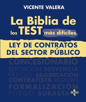 LA BIBLIA DE LOS TEST MÁS DIFÍCILES DE LA LEY DE CONTRATOS DEL SECTOR PÚBLICO | 9788430987238 | VALERA, VICENTE | Llibres Parcir | Librería Parcir | Librería online de Manresa | Comprar libros en catalán y castellano online