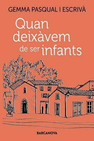 QUAN DEIXÀVEM DE SER INFANTS | 9788448955557 | PASQUAL I ESCRIVÀ, GEMMA | Llibres Parcir | Librería Parcir | Librería online de Manresa | Comprar libros en catalán y castellano online