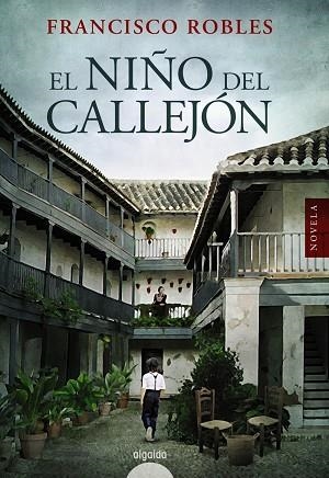 EL NIÑO DEL CALLEJÓN | 9788491898290 | ROBLES, FRANCISCO | Llibres Parcir | Llibreria Parcir | Llibreria online de Manresa | Comprar llibres en català i castellà online