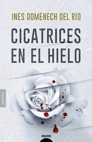 CICATRICES EN EL HIELO | 9788491898313 | DOMÉNECH, INÉS | Llibres Parcir | Librería Parcir | Librería online de Manresa | Comprar libros en catalán y castellano online