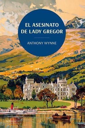 EL ASESINATO DE LADY GREGOR. LOS CLÁSICOS DE LA NOVELA NEGRA DE LA BRITISH LIBRA | 9788419521132 | WYNNE, ANTHONY | Llibres Parcir | Librería Parcir | Librería online de Manresa | Comprar libros en catalán y castellano online