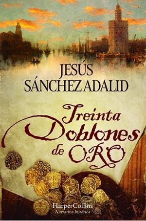 TREINTA DOBLONES DE ORO | 9788418623875 | SÁNCHEZ ADALID, JESÚS | Llibres Parcir | Librería Parcir | Librería online de Manresa | Comprar libros en catalán y castellano online