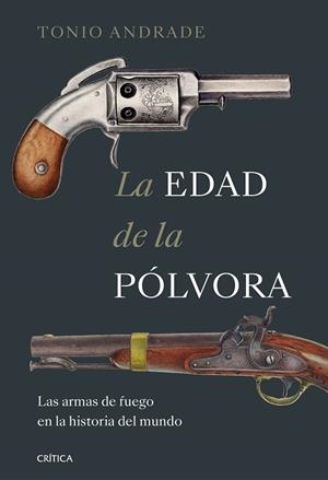 LA EDAD DE LA PÓLVORA | 9788491995289 | ANDRADE, TONIO | Llibres Parcir | Llibreria Parcir | Llibreria online de Manresa | Comprar llibres en català i castellà online