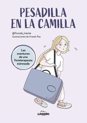 PESADILLA EN LA CAMILLA | 9788419466587 | @FISIODE_MENTE/PAZ, ARACELI | Llibres Parcir | Librería Parcir | Librería online de Manresa | Comprar libros en catalán y castellano online