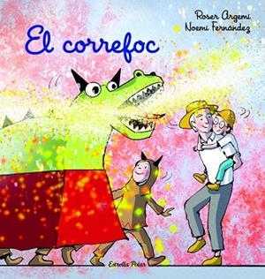 EL CORREFOC | 9788413894737 | ARGEMÍ, ROSER/FERNÁNDEZ SELVA, NOEMÍ | Llibres Parcir | Librería Parcir | Librería online de Manresa | Comprar libros en catalán y castellano online