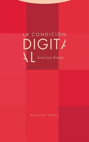 LA CONDICIÓN DIGITAL | 9788413640952 | SUÁREZ, JUAN LUIS | Llibres Parcir | Llibreria Parcir | Llibreria online de Manresa | Comprar llibres en català i castellà online