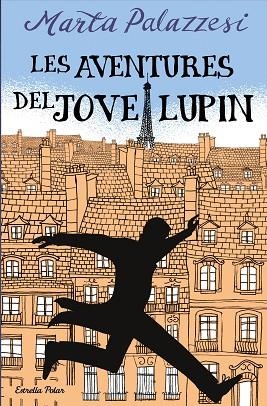 LES AVENTURES DEL JOVE LUPIN | 9788413895109 | PALAZZESI, MARTA | Llibres Parcir | Librería Parcir | Librería online de Manresa | Comprar libros en catalán y castellano online