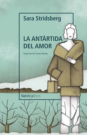 LA ANTÁRTIDA DEL AMOR | 9788419320735 | STRIDSBERG, SARA | Llibres Parcir | Llibreria Parcir | Llibreria online de Manresa | Comprar llibres en català i castellà online