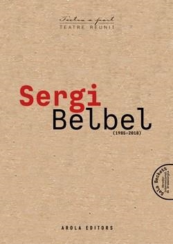 SERGI BELBEL. TEATRE REUNIT (1985-2018) | 9788412618181 | BELBEL, SERGI | Llibres Parcir | Llibreria Parcir | Llibreria online de Manresa | Comprar llibres en català i castellà online