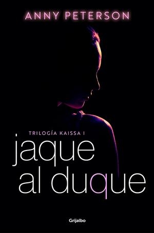 JAQUE AL DUQUE (TRILOGÍA KAISSA 1) | 9788425363726 | PETERSON, ANNY | Llibres Parcir | Librería Parcir | Librería online de Manresa | Comprar libros en catalán y castellano online