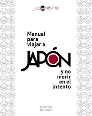 MANUAL PARA VIAJAR A JAPÓN Y NO MORIR EN EL INTENTO | 9788491586531 | RODRÍGUEZ GÓMEZ, LUIS ANTONIO/TOMÀS AVELLANA, LAURA | Llibres Parcir | Llibreria Parcir | Llibreria online de Manresa | Comprar llibres en català i castellà online