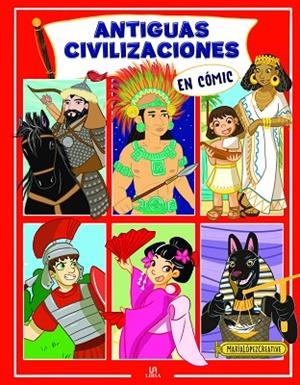 ANTIGUAS CIVILIZACIONES EN CÓMIC | 9788466242660 | LÓPEZ CREATIVE, MARÍA/EQUIPO EDITORIAL | Llibres Parcir | Llibreria Parcir | Llibreria online de Manresa | Comprar llibres en català i castellà online