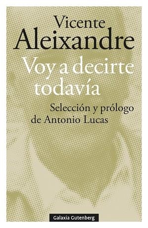 VOY A DECIRTE TODAVÍA | 9788419075758 | ALEIXANDRE, VICENTE | Llibres Parcir | Librería Parcir | Librería online de Manresa | Comprar libros en catalán y castellano online