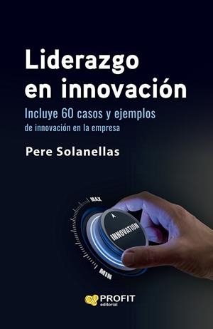 LIDERAZGO EN INNOVACIÓN | 9788419212863 | SOLANELLAS DONATO, PERE | Llibres Parcir | Llibreria Parcir | Llibreria online de Manresa | Comprar llibres en català i castellà online