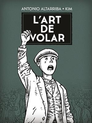 L'ART DE VOLAR. | 9788467961881 | ANTONIO ALTARRIBA, KIM | Llibres Parcir | Llibreria Parcir | Llibreria online de Manresa | Comprar llibres en català i castellà online