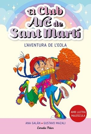 EL CLUB ARC DE SANT MARTÍ 2. L'AVENTURA DE L'EOLA | 9788413895529 | GALÁN, ANA | Llibres Parcir | Librería Parcir | Librería online de Manresa | Comprar libros en catalán y castellano online