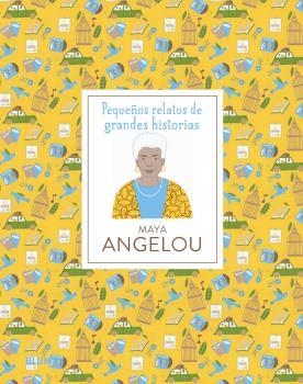 PEQUEÑOS RELATOS DE GRANDES HISTORIAS. MAYA ANGELOU | 9788419499691 | JAWANDO, DANIELLE/SNIR, NOA | Llibres Parcir | Librería Parcir | Librería online de Manresa | Comprar libros en catalán y castellano online