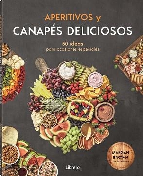 APERITIVOS Y CANAPES DELICIOSOS | 9788411540179 | BROWN, MEGAN | Llibres Parcir | Llibreria Parcir | Llibreria online de Manresa | Comprar llibres en català i castellà online