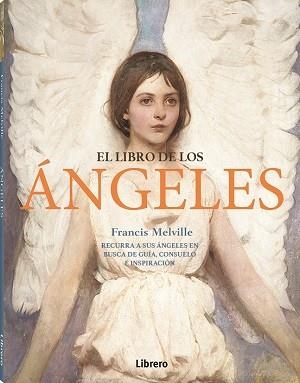 LIBRO DE LOS ANGELES, EL | 9788411540025 | MELVILLE, FRANCIS | Llibres Parcir | Librería Parcir | Librería online de Manresa | Comprar libros en catalán y castellano online