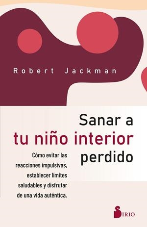 SANAR A TU NIÑO INTERIOR PERDIDO | 9788419105790 | JACKMAN, ROBERT | Llibres Parcir | Llibreria Parcir | Llibreria online de Manresa | Comprar llibres en català i castellà online