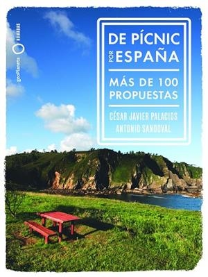 DE PÍCNIC POR  ESPAÑA | 9788408265764 | SANDOVAL, ANTONIO/PALACIOS, CÉSAR-JAVIER | Llibres Parcir | Librería Parcir | Librería online de Manresa | Comprar libros en catalán y castellano online