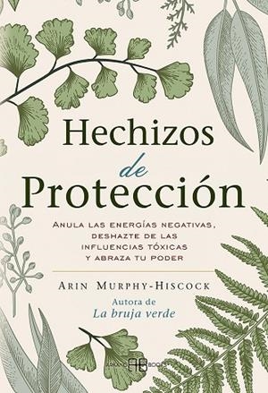 HECHIZOS DE PROTECCIÓN | 9788417851408 | MURPHY-HISCOCK, ARIN | Llibres Parcir | Llibreria Parcir | Llibreria online de Manresa | Comprar llibres en català i castellà online