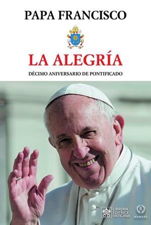 LA ALEGRÍA | 9788419240101 | PAPA FRANCISCO | Llibres Parcir | Llibreria Parcir | Llibreria online de Manresa | Comprar llibres en català i castellà online