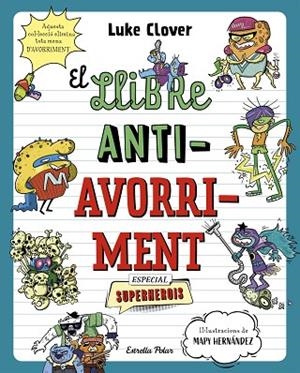 EL LLIBRE ANTIAVORRIMENT. ESPECIAL SUPERHEROIS | 9788413895314 | CLOVER, LUKE | Llibres Parcir | Librería Parcir | Librería online de Manresa | Comprar libros en catalán y castellano online