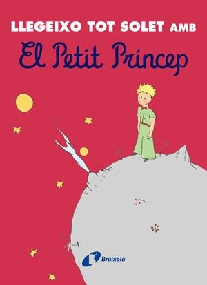 LLEGEIXO TOT SOLET AMB EL PETIT PRÍNCEP | 9788413492742 | DE SAINT-EXUPÉRY, ANTOINE | Llibres Parcir | Llibreria Parcir | Llibreria online de Manresa | Comprar llibres en català i castellà online