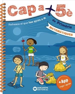 CAP A 5È. MATEMÀTIQUES | 9788448950682 | BARCANOVA, EDITORIAL | Llibres Parcir | Llibreria Parcir | Llibreria online de Manresa | Comprar llibres en català i castellà online