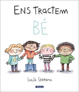 ENS TRACTEM BÉ | 9788448865214 | SERRANO, LUCÍA | Llibres Parcir | Llibreria Parcir | Llibreria online de Manresa | Comprar llibres en català i castellà online