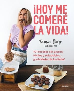 ¡HOY ME COMERÉ LA VIDA! | 9788425363955 | BORG, TANIA | Llibres Parcir | Librería Parcir | Librería online de Manresa | Comprar libros en catalán y castellano online