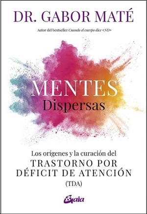 MENTES DISPERSAS | 9788411080255 | MATÉ, GABOR | Llibres Parcir | Llibreria Parcir | Llibreria online de Manresa | Comprar llibres en català i castellà online