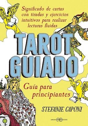 TAROT GUIADO. GUÍA PARA PRINCIPIANTES | 9788417851835 | CAPONI, STEFANIE | Llibres Parcir | Llibreria Parcir | Llibreria online de Manresa | Comprar llibres en català i castellà online