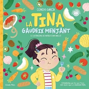 LA TINA GAUDEIX MENJANT | 9788413895062 | GARCÍA, CONCHI | Llibres Parcir | Librería Parcir | Librería online de Manresa | Comprar libros en catalán y castellano online