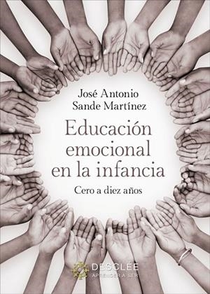EDUCACIÓN EMOCIONAL EN LA INFANCIA. CERO A DIEZ AÑOS | 9788433032218 | SANDE MARTÍNEZ, JOSÉ ANTONIO | Llibres Parcir | Llibreria Parcir | Llibreria online de Manresa | Comprar llibres en català i castellà online