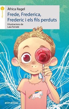 FREDE, FREDERICA, FREDERIC I ELS FILS PERDUTS | 9788419659316 | ÀFRICA RAGEL | Llibres Parcir | Librería Parcir | Librería online de Manresa | Comprar libros en catalán y castellano online