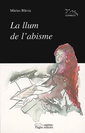 LA LLUM DE L'ABISME | 9788479354480 | BLÀVIA, MÀRIUS | Llibres Parcir | Librería Parcir | Librería online de Manresa | Comprar libros en catalán y castellano online