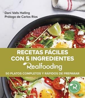 RECETAS FÁCILES CON 5 INGREDIENTES REALFOODING | 9788449340970 | VALLS HALLING, DANI | Llibres Parcir | Llibreria Parcir | Llibreria online de Manresa | Comprar llibres en català i castellà online