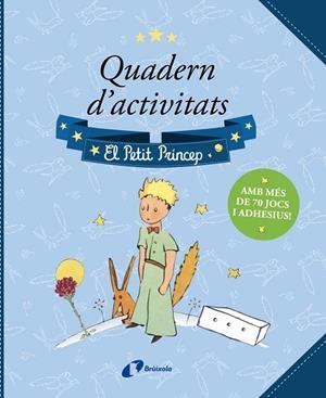 QUADERN D'ACTIVITATS. EL PETIT PRÍNCEP | 9788413492759 | DE SAINT-EXUPÉRY, ANTOINE | Llibres Parcir | Llibreria Parcir | Llibreria online de Manresa | Comprar llibres en català i castellà online