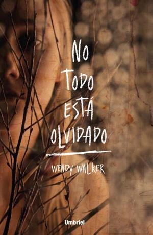NO TODO ESTÁ OLVIDADO | 9788492915927 | WALKER, WENDY | Llibres Parcir | Llibreria Parcir | Llibreria online de Manresa | Comprar llibres en català i castellà online