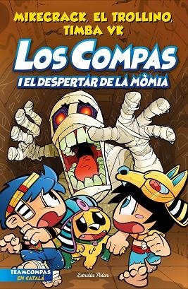 LOS COMPAS 9. LOS COMPAS I EL DESPERTAR DE LA MÒMIA | 9788413895543 | MIKECRACK, EL TROLLINO Y TIMBA VK | Llibres Parcir | Llibreria Parcir | Llibreria online de Manresa | Comprar llibres en català i castellà online