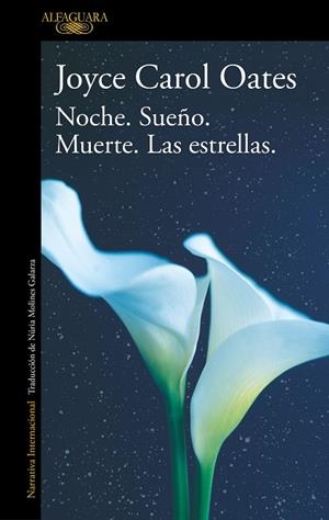 NOCHE. SUEÑO. MUERTE. LAS ESTRELLAS. | 9788420455556 | OATES, JOYCE CAROL | Llibres Parcir | Llibreria Parcir | Llibreria online de Manresa | Comprar llibres en català i castellà online