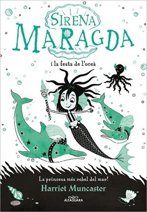LA SIRENA MARAGDA 1 - LA SIRENA MARAGDA I LA FESTA DE L’OCEÀ | 9788420460055 | MUNCASTER, HARRIET | Llibres Parcir | Llibreria Parcir | Llibreria online de Manresa | Comprar llibres en català i castellà online