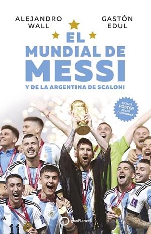 EL MUNDIAL DE MESSI Y DE LA ARGENTINA DE SCALONI | 9788408273714 | WALL, ALEJANDRO/EDUL, GASTÓN | Llibres Parcir | Librería Parcir | Librería online de Manresa | Comprar libros en catalán y castellano online